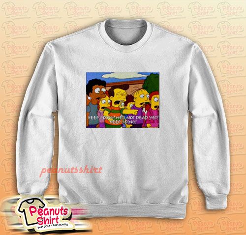 Stop Hes Already Dead Sweatshirt