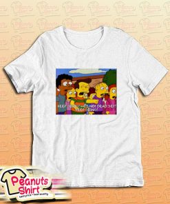 Stop Hes Already Dead T-Shirt