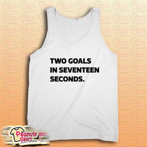 Two goals in 17 seconds Tank Top