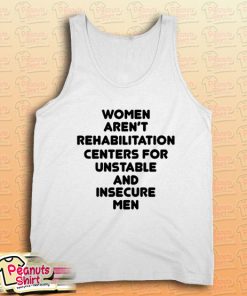 Women aren't rehab centers Tank Top