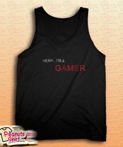 Yeah I'm a gamer Tank Top