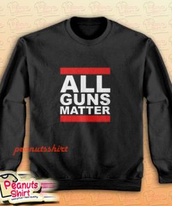 All Guns Matter Sweatshirt