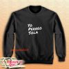 Bad Bunny Yo Perreo Sola Sweatshirt
