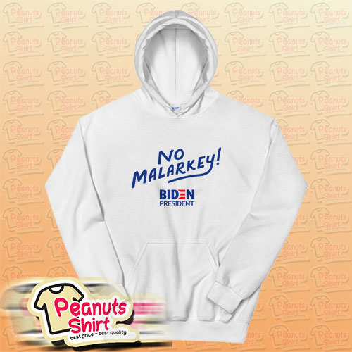 Biden President No Malarkey Hoodie