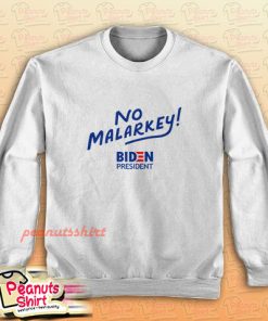 Biden President No Malarkey Sweatshirt