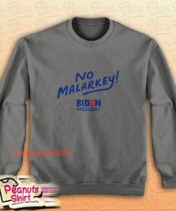 Biden President No Malarkey Sweatshirt for Unisex