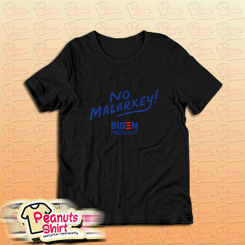 Biden President No Malarkey T-Shirt for Unisex