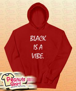 Black is a Vibe Hoodie for Unisex