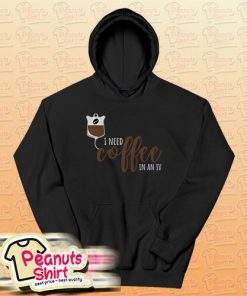 Coffee In An IV Hoodie