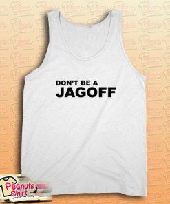Don't Be A Jagoff Tank Top for Unisex