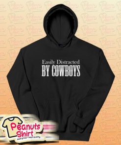 Easily Distracted BY COWBOYS Hoodie