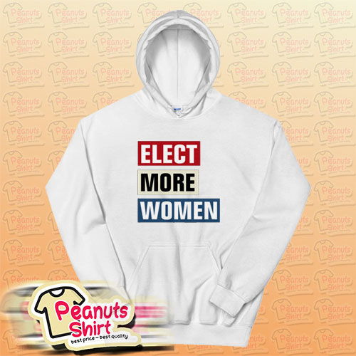 Elect More Women Hoodie