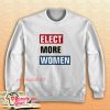 Elect More Women Sweatshirt