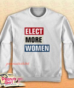 Elect More Women Sweatshirt