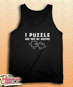 I Puzzle Past My Bedtime Tank Top
