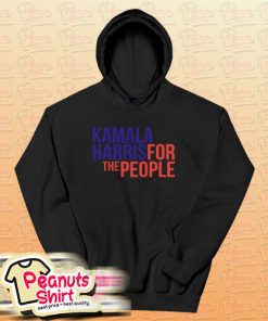 Kamala Harris For The People Hoodie For Unisex