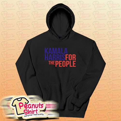Kamala Harris For The People Hoodie For Unisex
