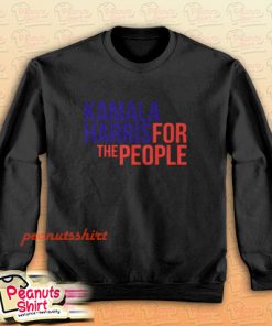 Kamala Harris For The People Sweatshirt for Unisex