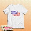 Kamala Harris For The People T-Shirt
