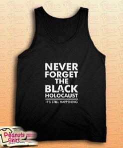 Never Forget the Black African Holocaust Tank Top