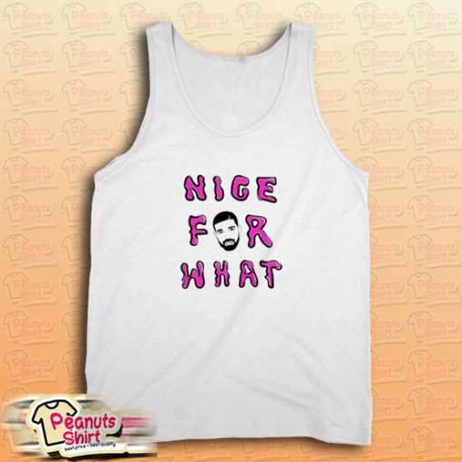 Nice for What Drake New Song Tank Top