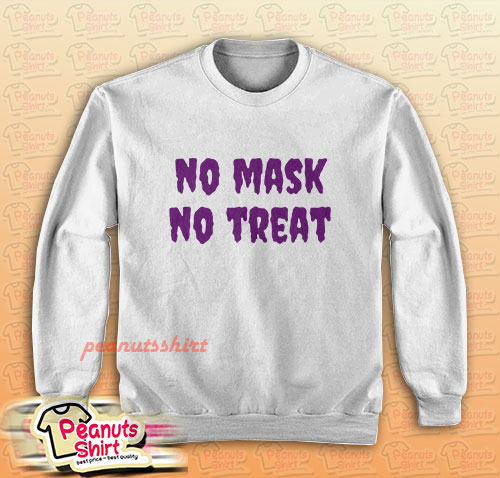 No Mask No Treat Social Distancing Halloween Sweatshirt