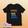 Person Woman Man Vote Biden T-Shirt