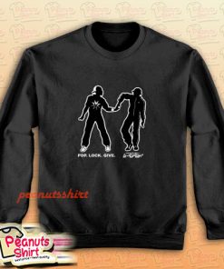 Pop Lock Give Sweatshirt
