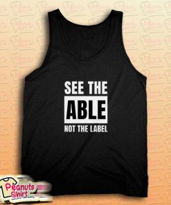 See The Able Not The Label Tank Top