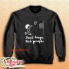 Shoot Hoops Not People Sweatshirt