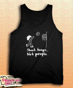 Shoot Hoops Not People Tank Top