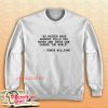The World Robin Williams Quote Sweatshirt