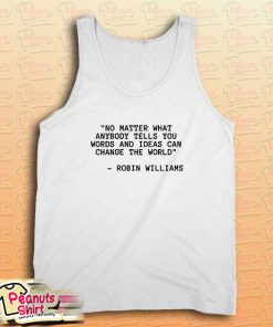 The World Robin Williams Quote Tank Top