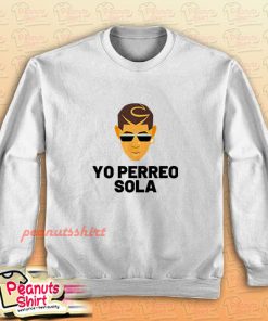 Yo Perreo Sola Bad Bunny Sweatshirt
