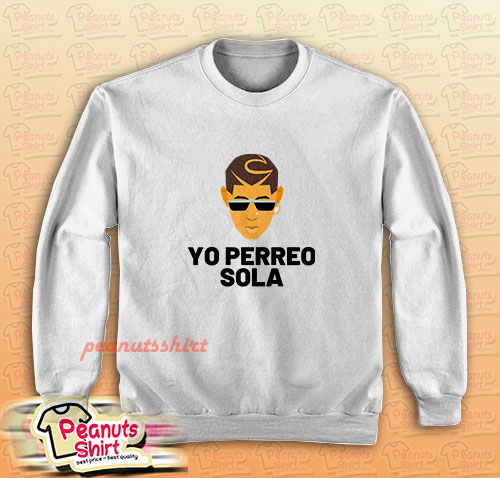 Yo Perreo Sola Bad Bunny Sweatshirt