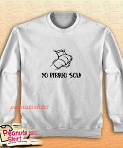 Yo perreo sola - Bad Bunny Sweatshirt