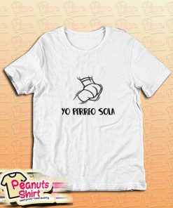 Yo perreo sola - Bad Bunny T-Shirt