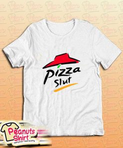 Pizza Slut T Shirt