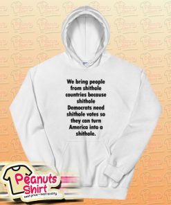 We Bring People From Shithole Countries Hoodie