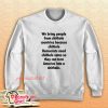 We Bring People From Shithole Countries Sweatshirt
