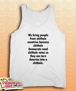 We Bring People From Shithole Countries Tank Top