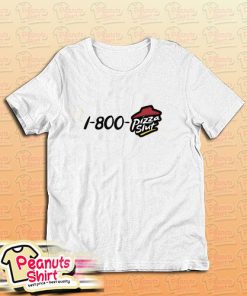 1 800 Pizza Slut T-Shirt