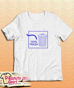 100 Trash T-Shirt