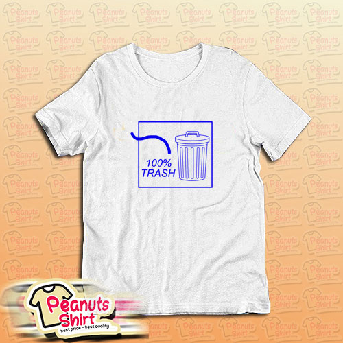 100 Trash T-Shirt