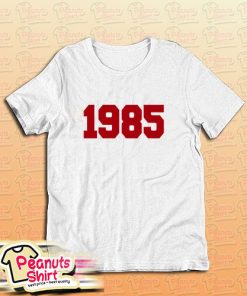 1985 T-Shirt
