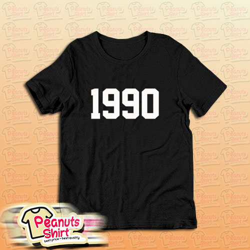 1990 30th Birthday T-Shirt