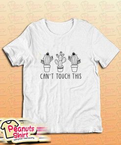 Cant Touch This T-Shirt