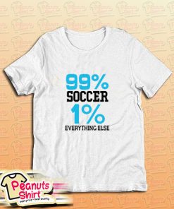 99 Soccer 1 Everything Else T-Shirt