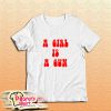 A Girl Is A Gun T-Shirt