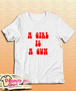 A Girl Is A Gun T-Shirt